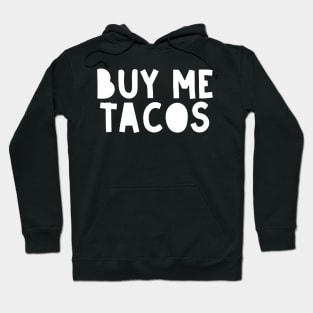 Buy Me Tacos Hoodie